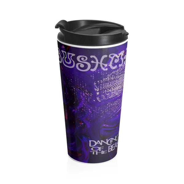 Stainless Steel Travel Mug - Dancing In The Belly Of The Beast